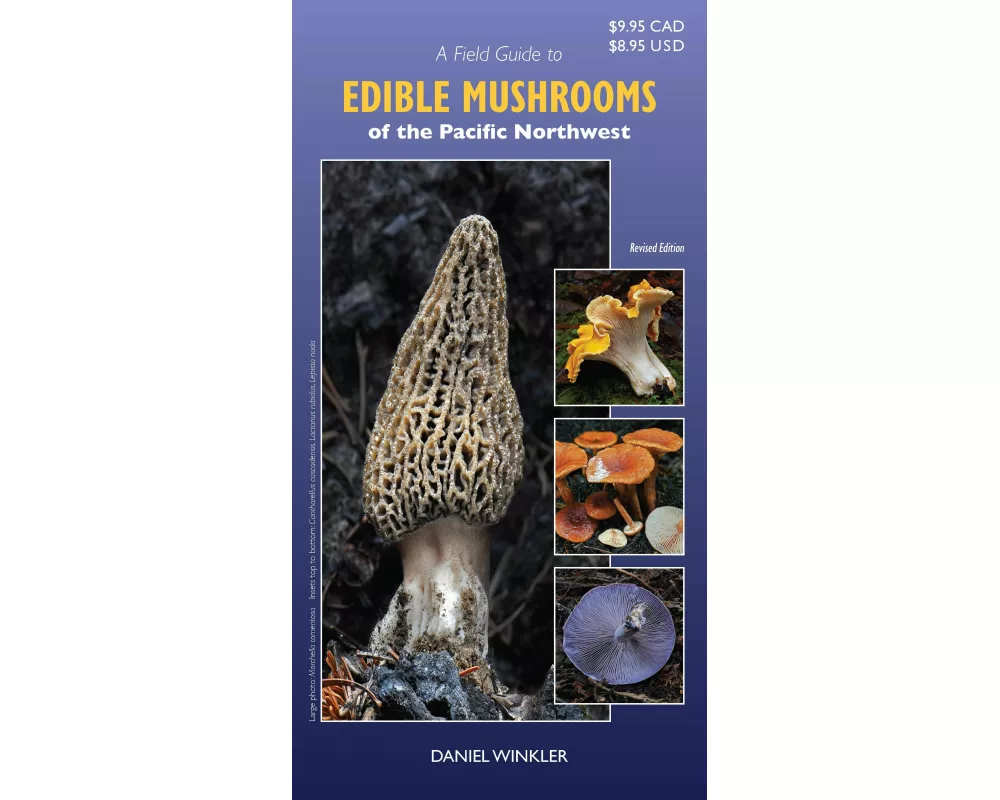 A Field Guide to Edible Mushrooms of the Pacific Northwest