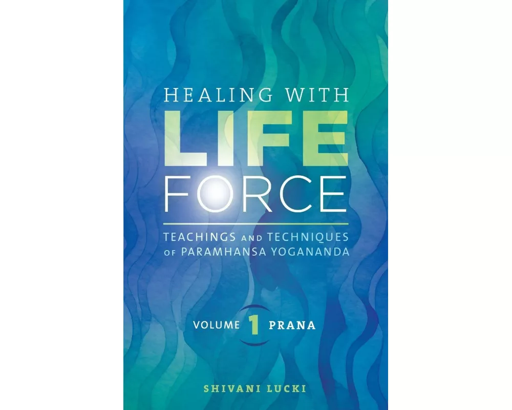 Healing with Life Force, Volume One - Prana