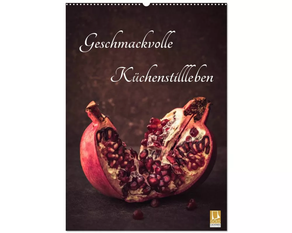 Geschmackvolle Küchenstillleben (Wandkalender 2026 DIN A2 hoch), CALVENDO Monatskalender
