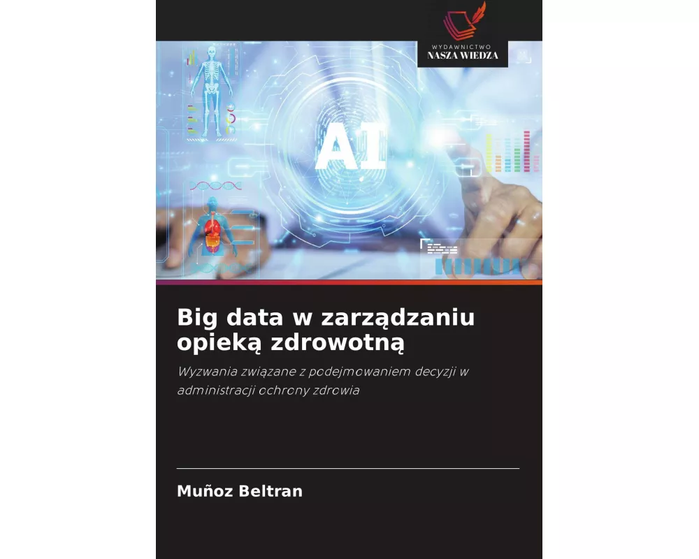 Big data w zarz¿dzaniu opiek¿ zdrowotn¿
