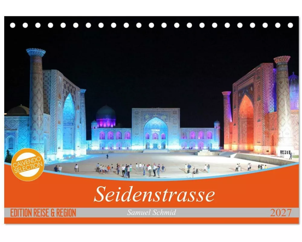 Seidenstrasse (Tischkalender 2027 DIN A5 quer), CALVENDO Monatskalender