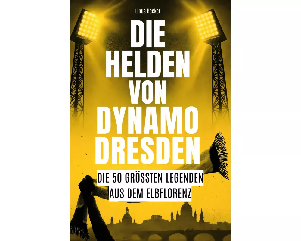 Die Helden von Dynamo Dresden
