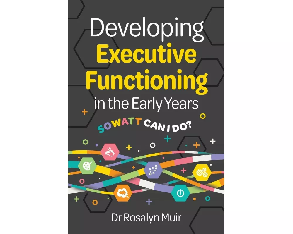 Developing Executive Functioning in the Early Years