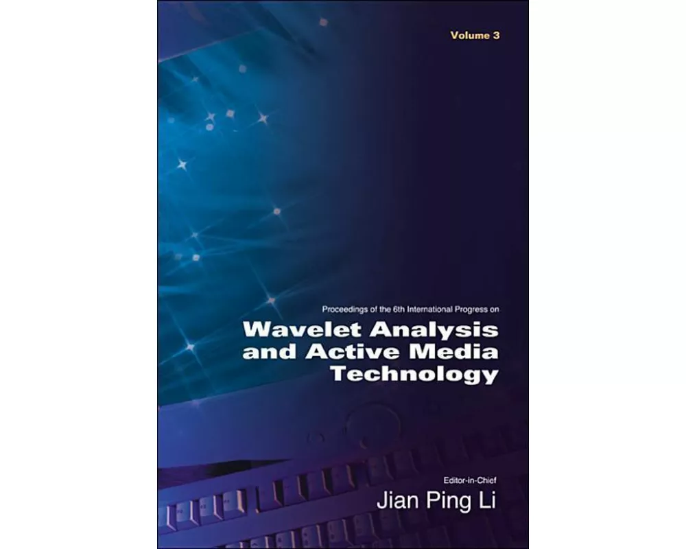 Wavelet Analysis And Active Media Technology - Proceedings Of The 6th International Progress (In 3 Volumes)