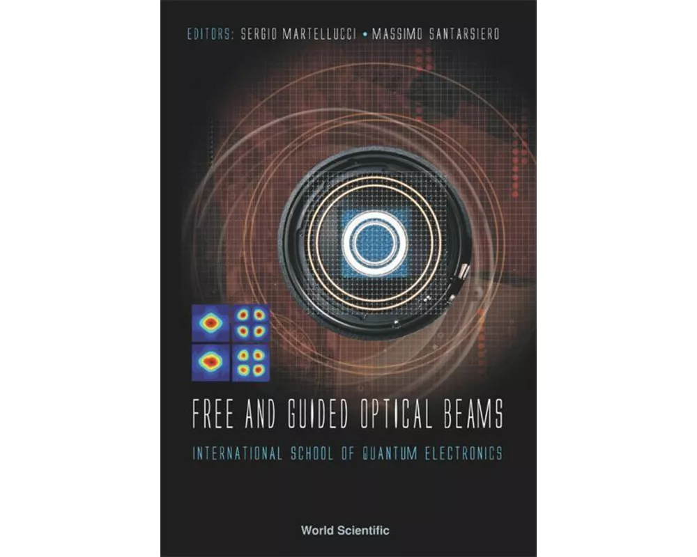 Free And Guided Optical Beams: Proceedings Of The International School Of Quantum Electronics