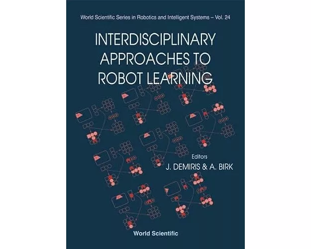 Interdisciplinary Approaches To Robot Learning