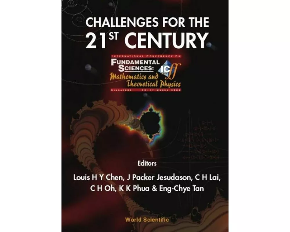 Challenges For The 21st Century, Procs Of The Intl Conf On Fundamental Sciences: Mathematics And Theoretical Physics