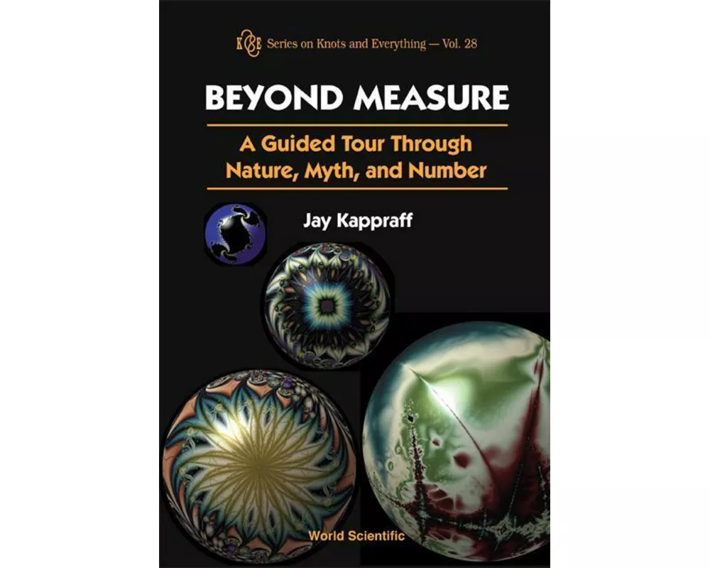 Beyond Measure: A Guided Tour Through Nature, Myth And Number