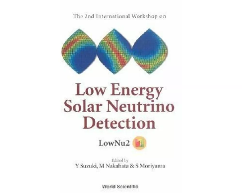 Low Energy Solar Neutrino Detection, Proceedings Of The 2nd International Workshop