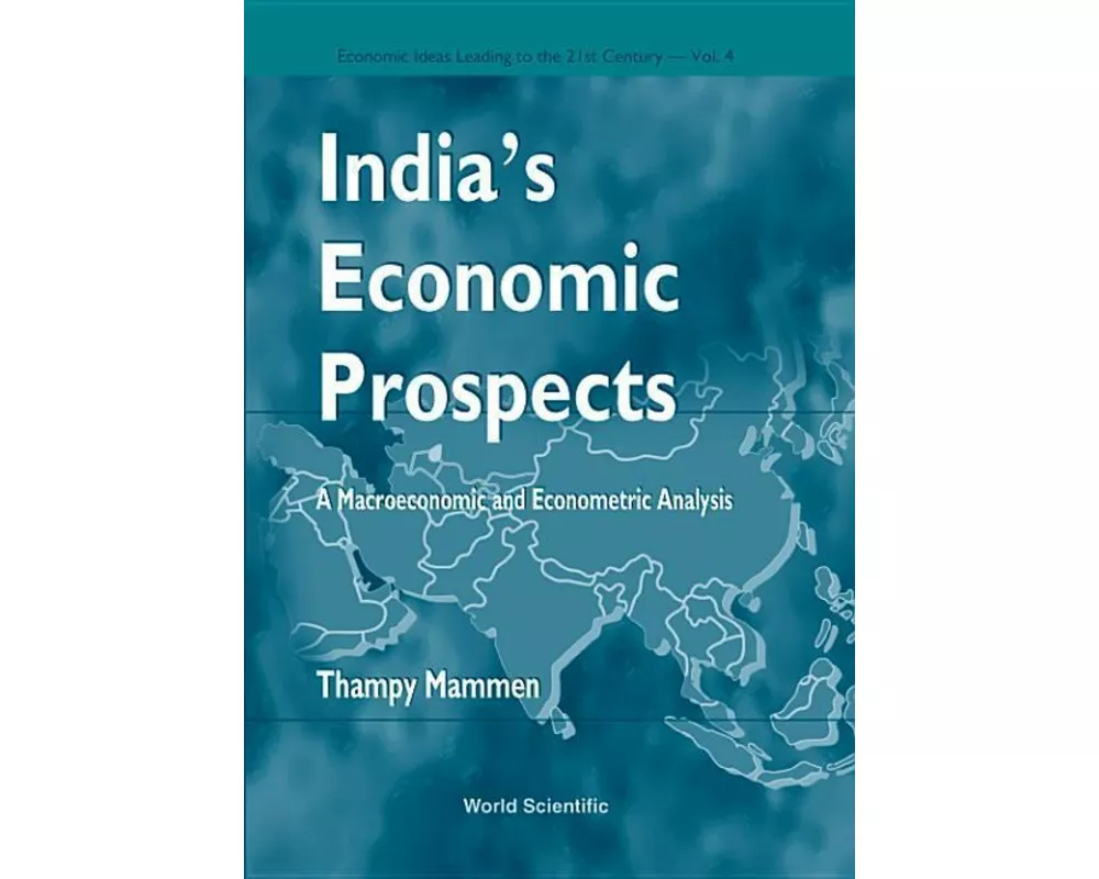 India's Economic Prospects - A Macroeconomic And Econometric Analysis