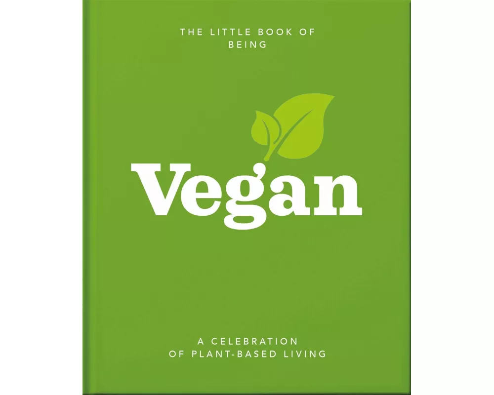The Little Book of Being Vegan