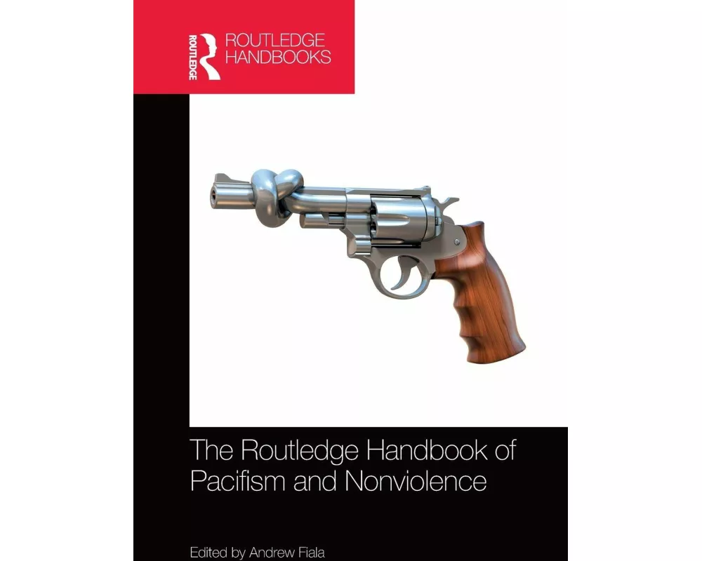 The Routledge Handbook of Pacifism and Nonviolence