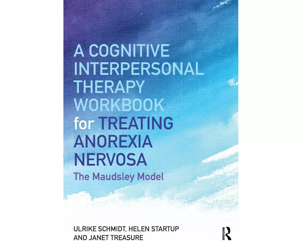 A Cognitive-Interpersonal Therapy Workbook for Treating Anorexia Nervosa