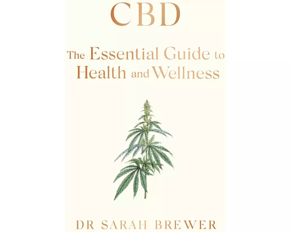 CBD: The Essential Guide to Health and Wellness