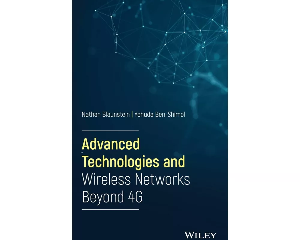 Advanced Technologies and Wireless Networks Beyond 4G
