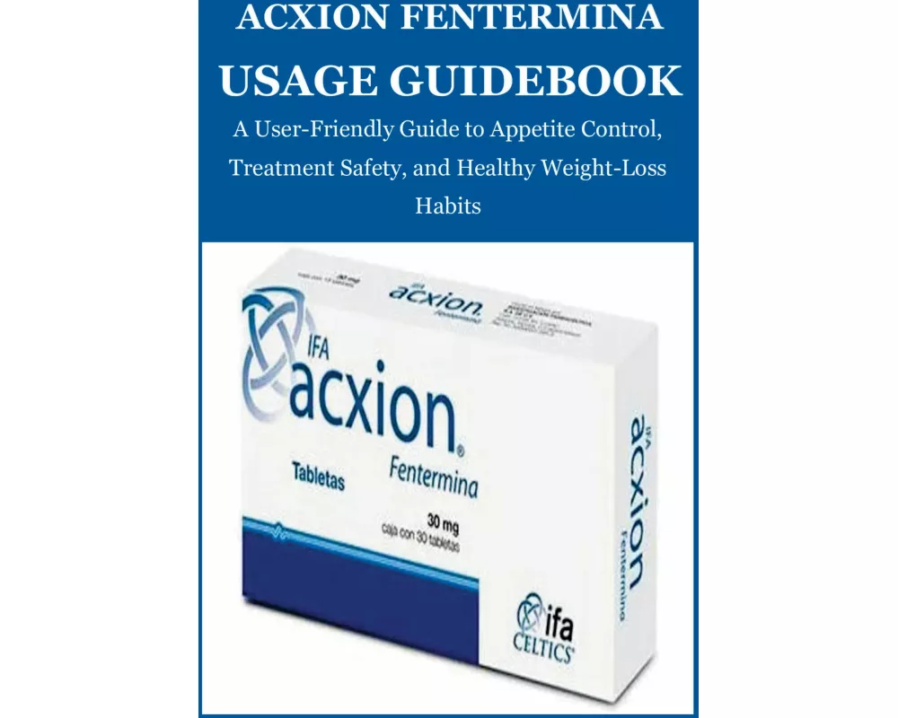 Acxion Fentermina Usage Guidebook