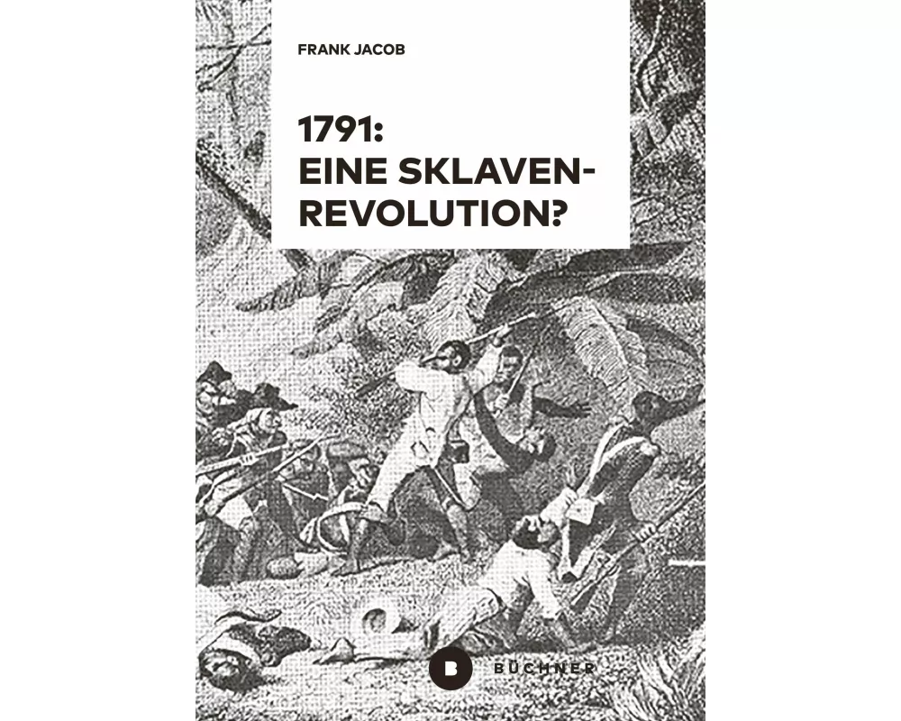 1791: Eine Sklavenrevolution?