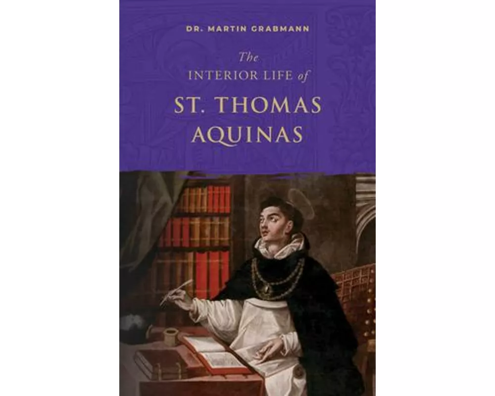 The Interior Life of St. Thomas Aquinas
