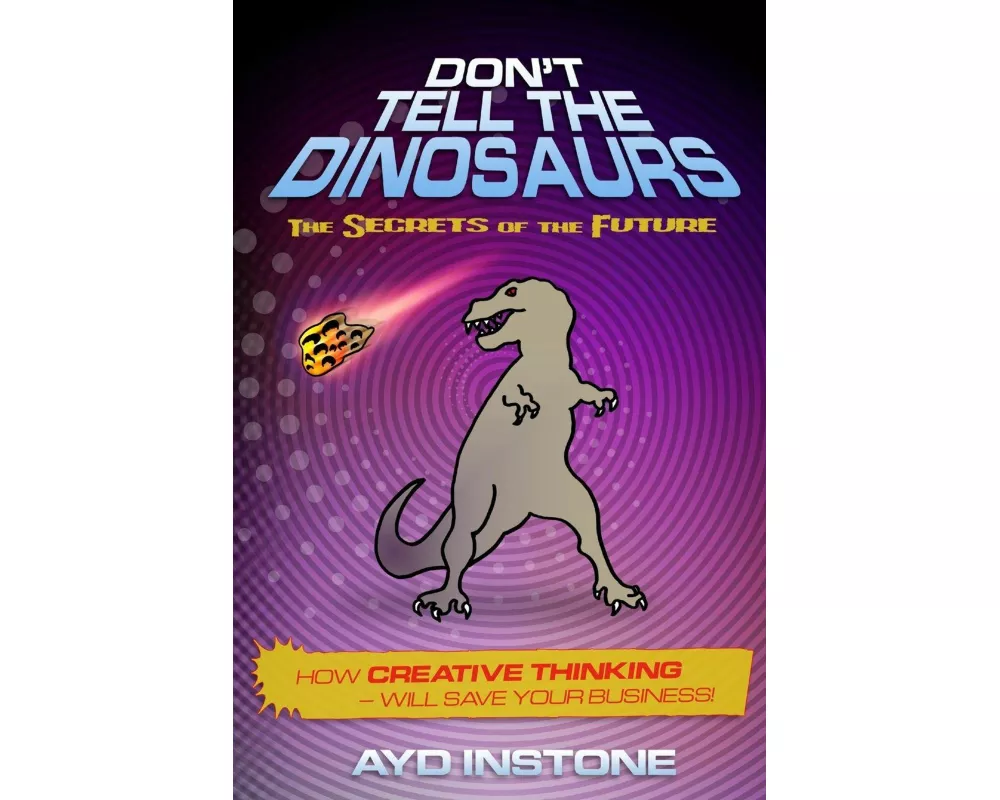 Don't Tell the Dinosaurs