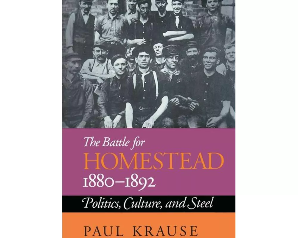 The Battle For Homestead, 1880-1892