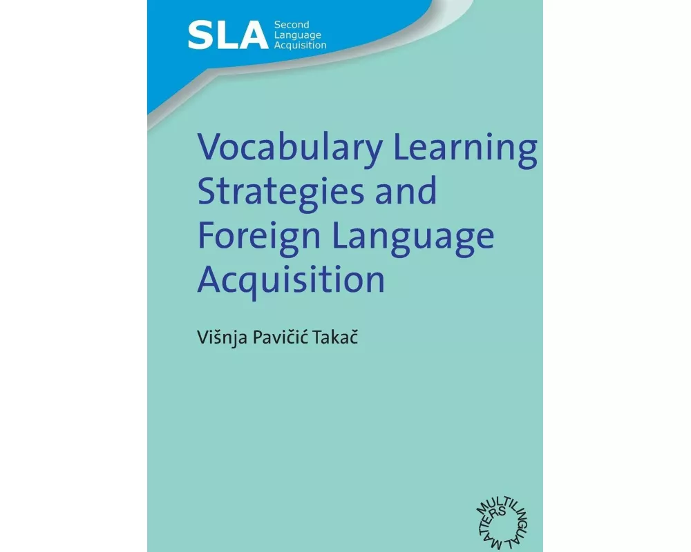 Vocabulary Learning Strategies and Foreign Language Acquisition