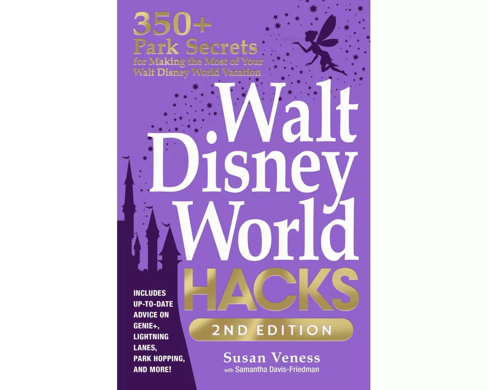 Walt Disney World Hacks, 2nd Edition