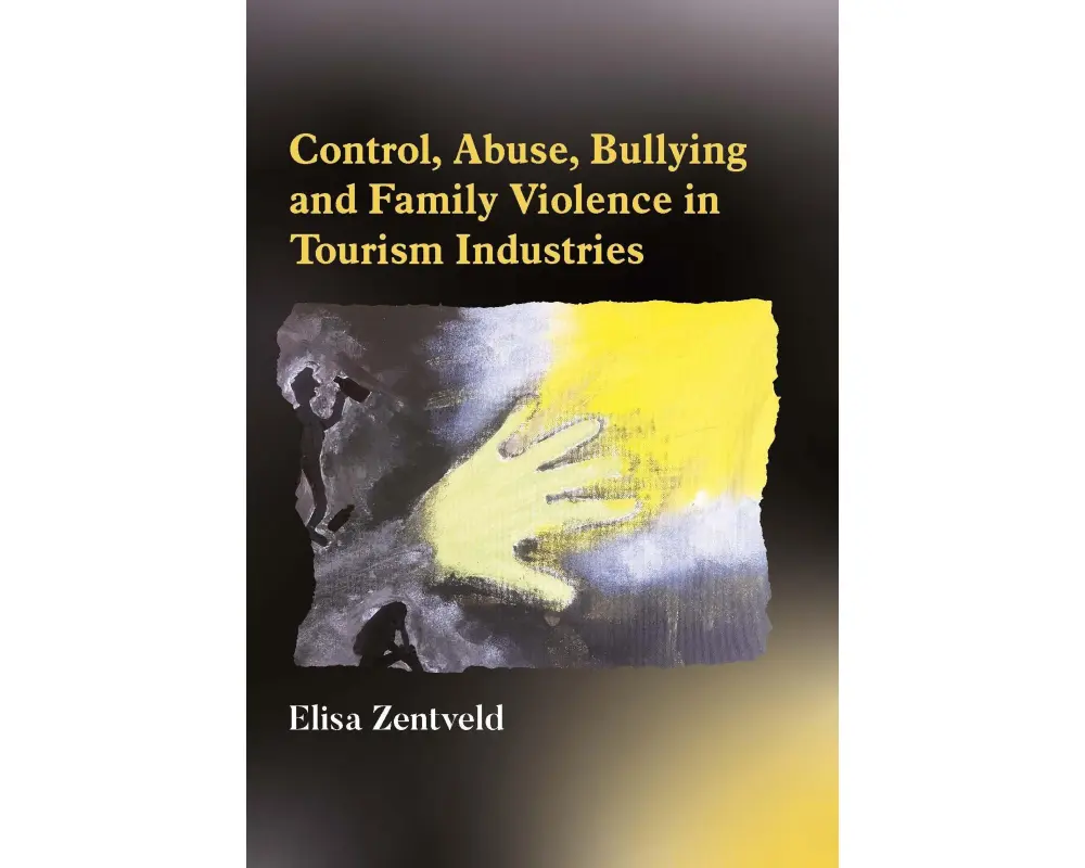 Control, Abuse, Bullying and Family Violence in Tourism Industries