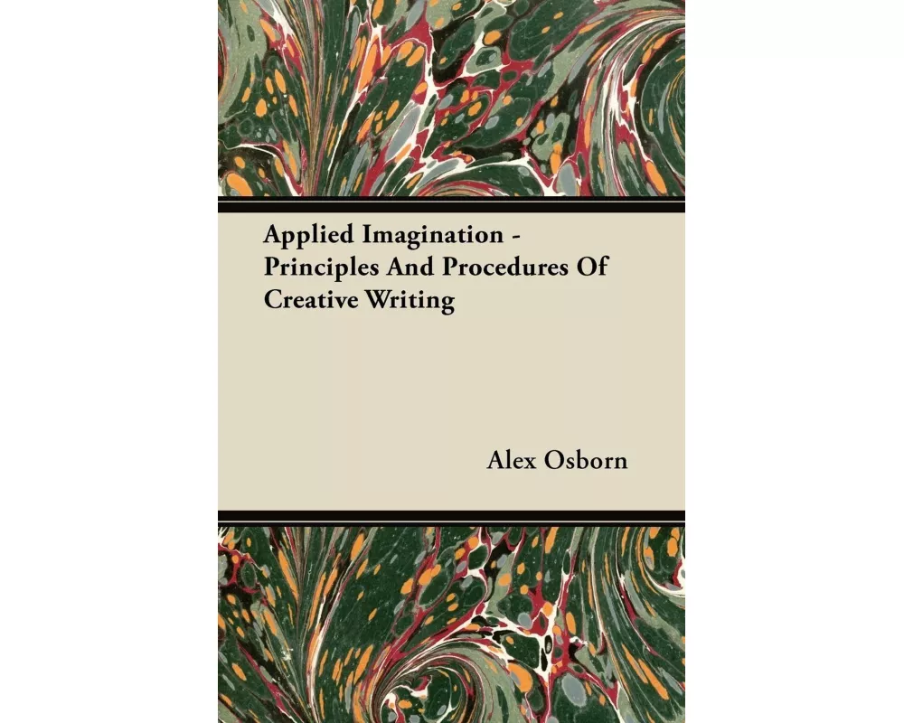 Applied Imagination - Principles and Procedures of Creative Writing