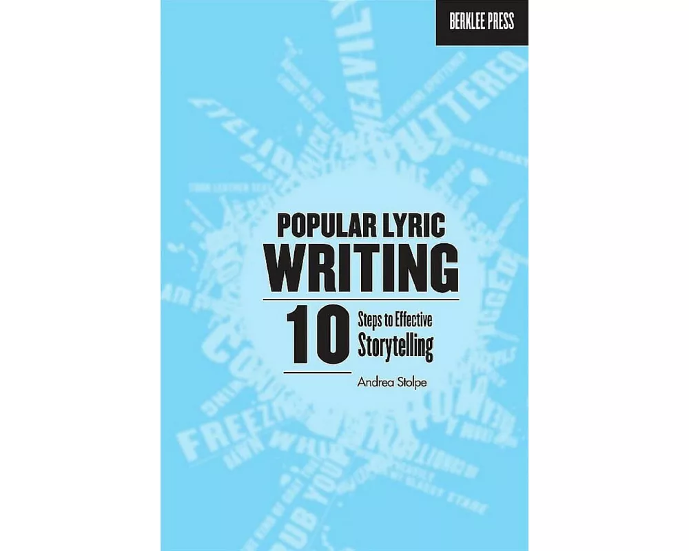 Popular Lyric Writing: 10 Steps to Effective Storytelling Songwriting Learn Professional Lyric and Techniques Guide for Students and Artists Creative