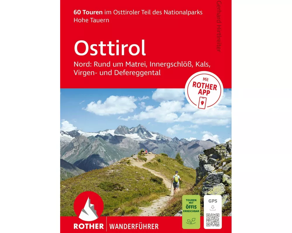 ROTHER Wanderführer Osttirol Nord: Rund um Matrei, Innergschlöß, Kals, Virgen- und Defereggental