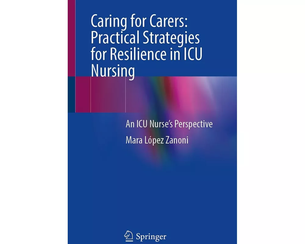 Caring for Carers: Practical Strategies for Resilience in ICU Nursing