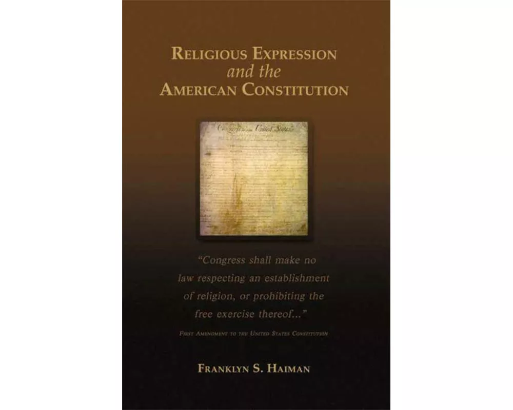 Religious Expression and the American Constitution
