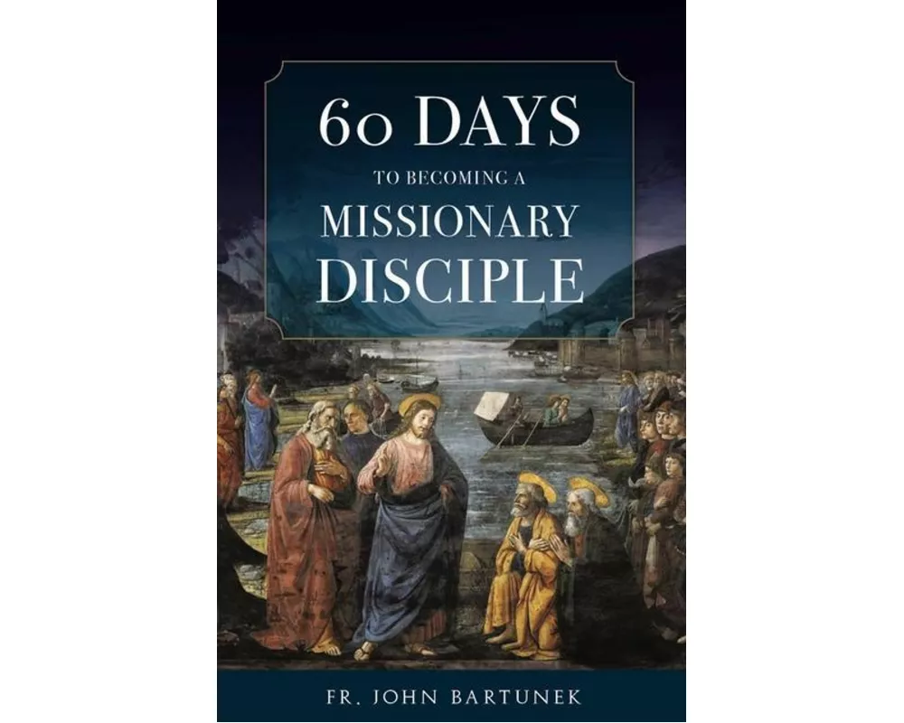 60 Days to Becoming a Missionary Disciple