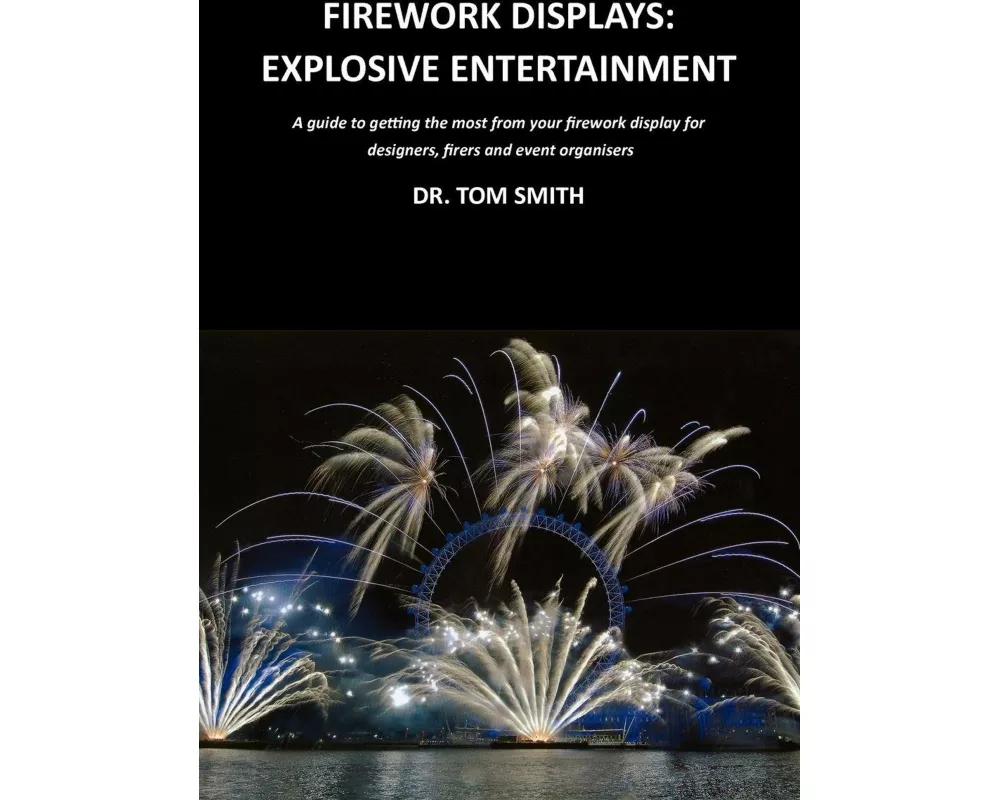 Firework Displays, Explosive Entertainment
