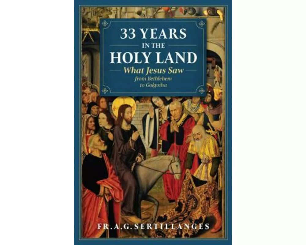 33 Years in the Holy Land