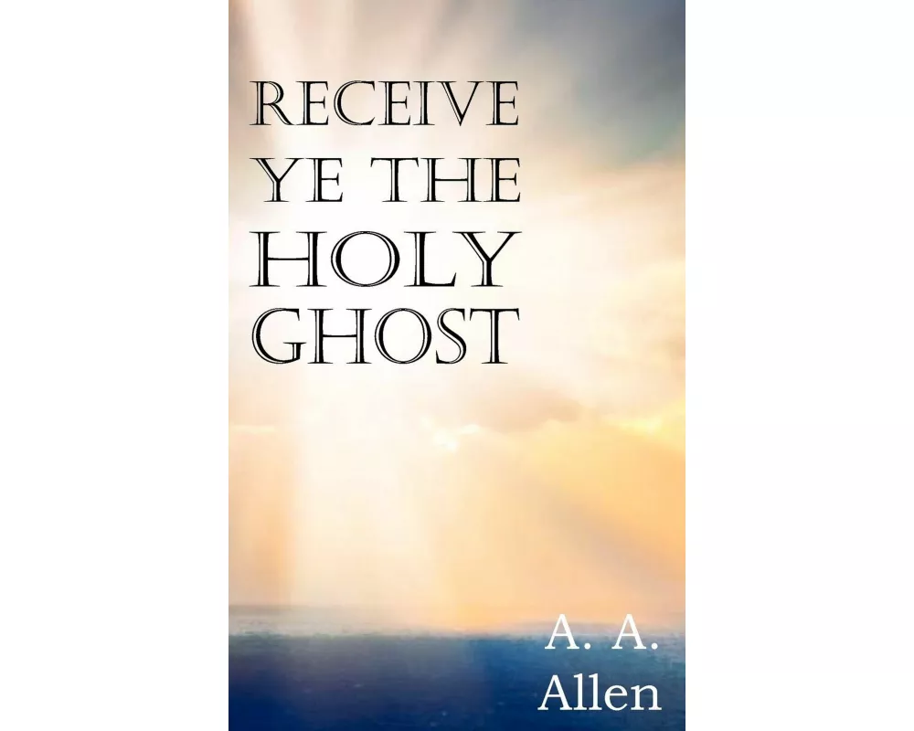 Receive Ye the Holy Ghost