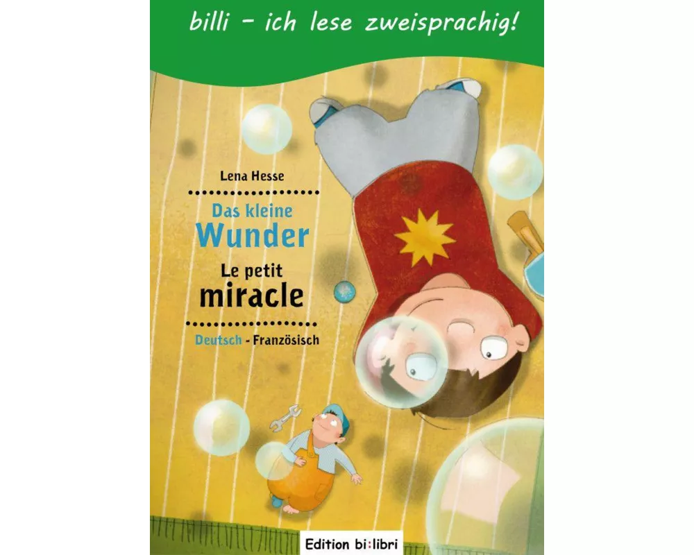 Das kleine Wunder. Kinderbuch Deutsch-Französisch mit Leserätsel