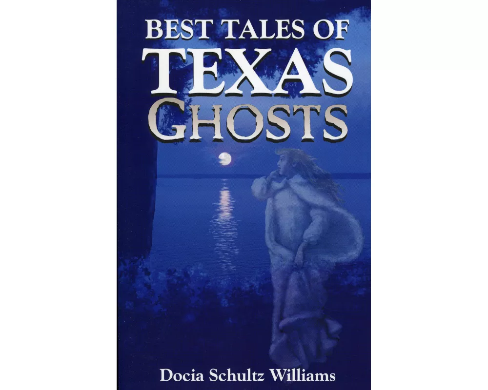 Best Tales of Texas Ghosts