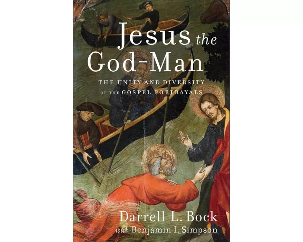 Jesus the God–Man – The Unity and Diversity of the Gospel Portrayals