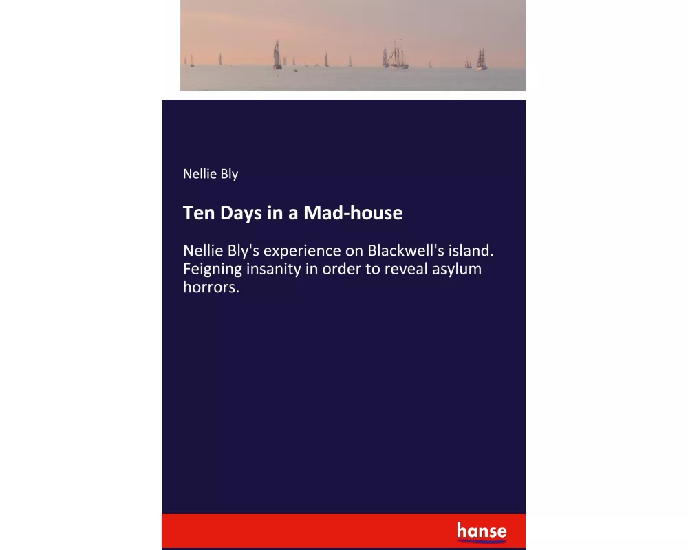 Ten Days in a Mad-house