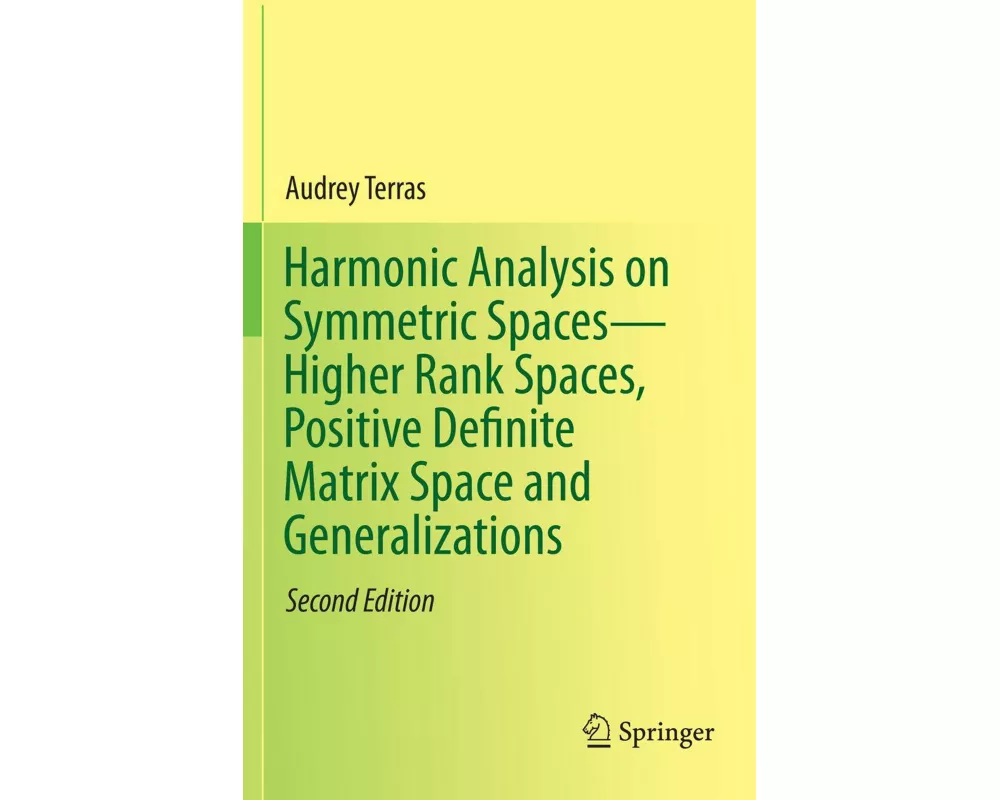 Harmonic Analysis on Symmetric Spaces-Higher Rank Spaces, Positive Definite Matrix Space and Generalizations