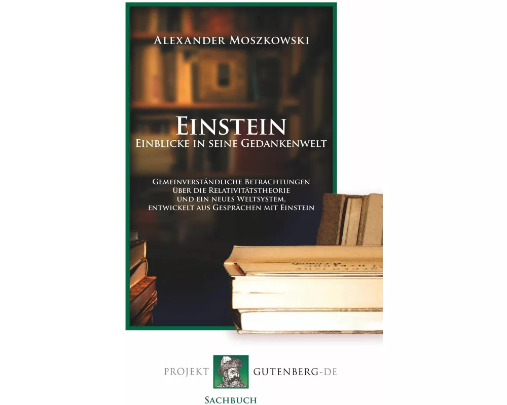 Einstein - Einblicke in seine Gedankenwelt