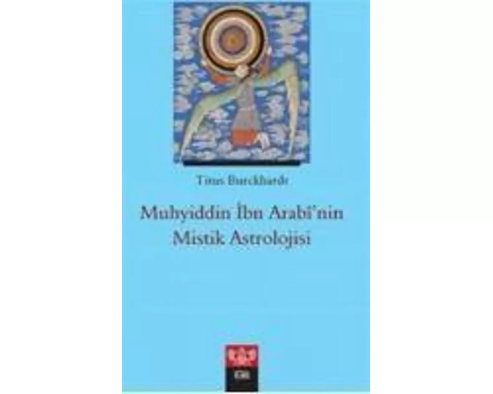 Muhyiddin Ibn Arabinin Mistik Astrolojisi