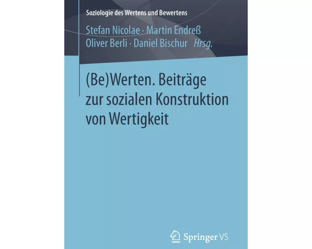 (Be)Werten. Beiträge zur sozialen Konstruktion von Wertigkeit