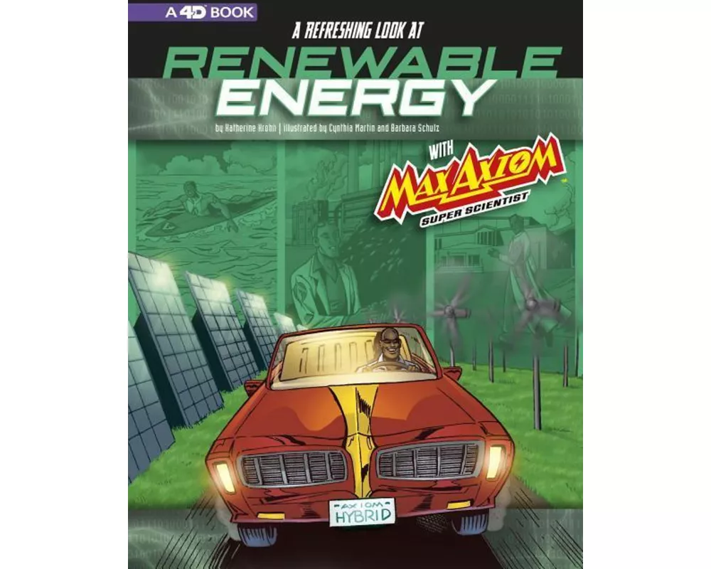 A Refreshing Look at Renewable Energy with Max Axiom, Super Scientist