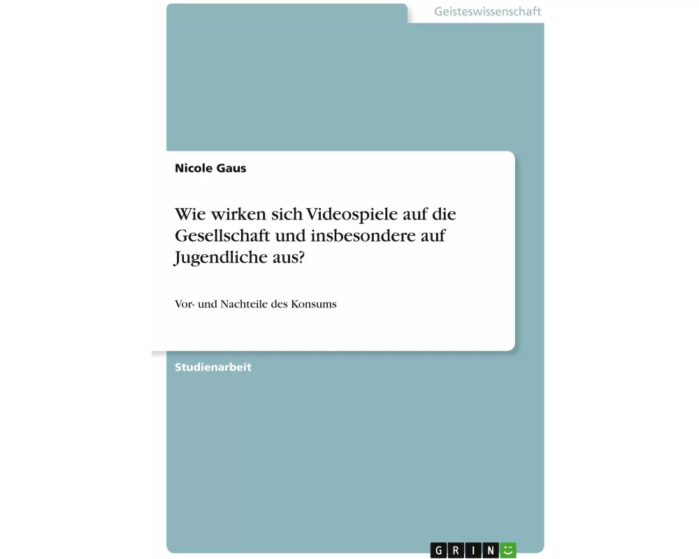 Wie wirken sich Videospiele auf die Gesellschaft und insbesondere auf Jugendliche aus?