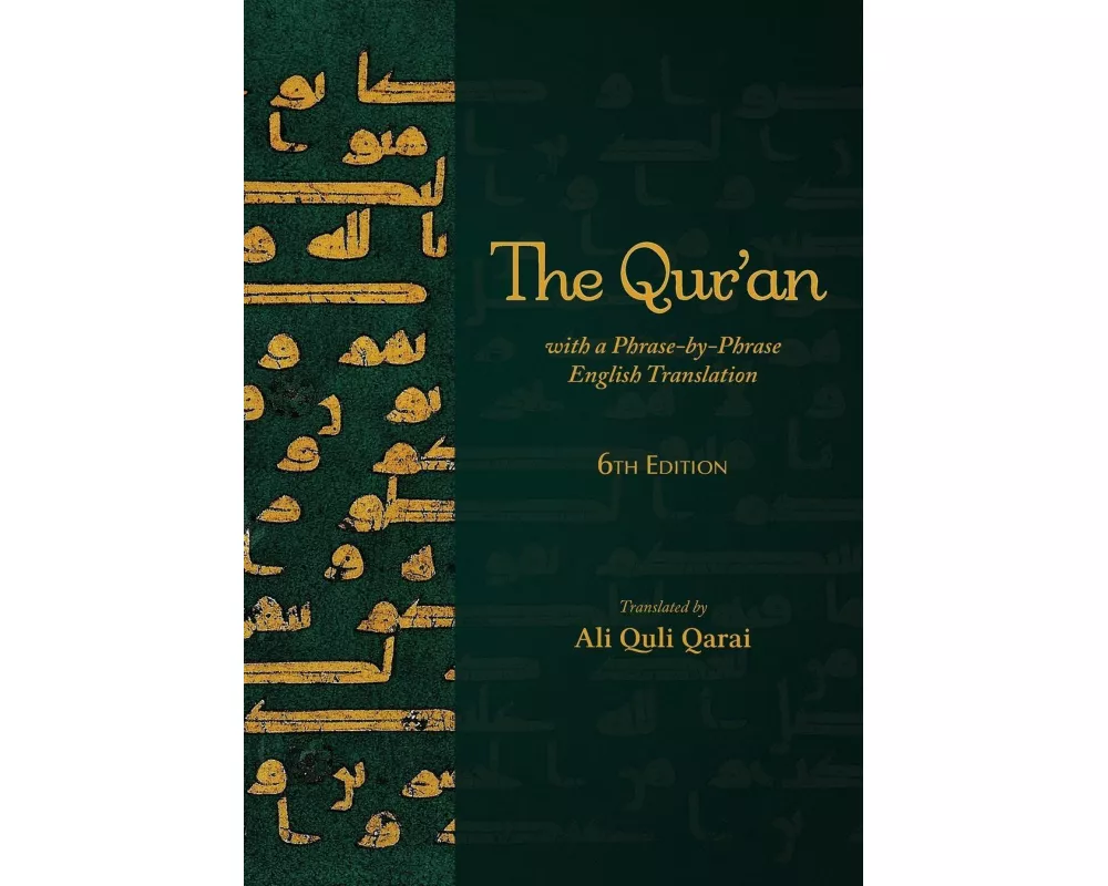The Qur'an with a Phrase-by-Phrase English Translation