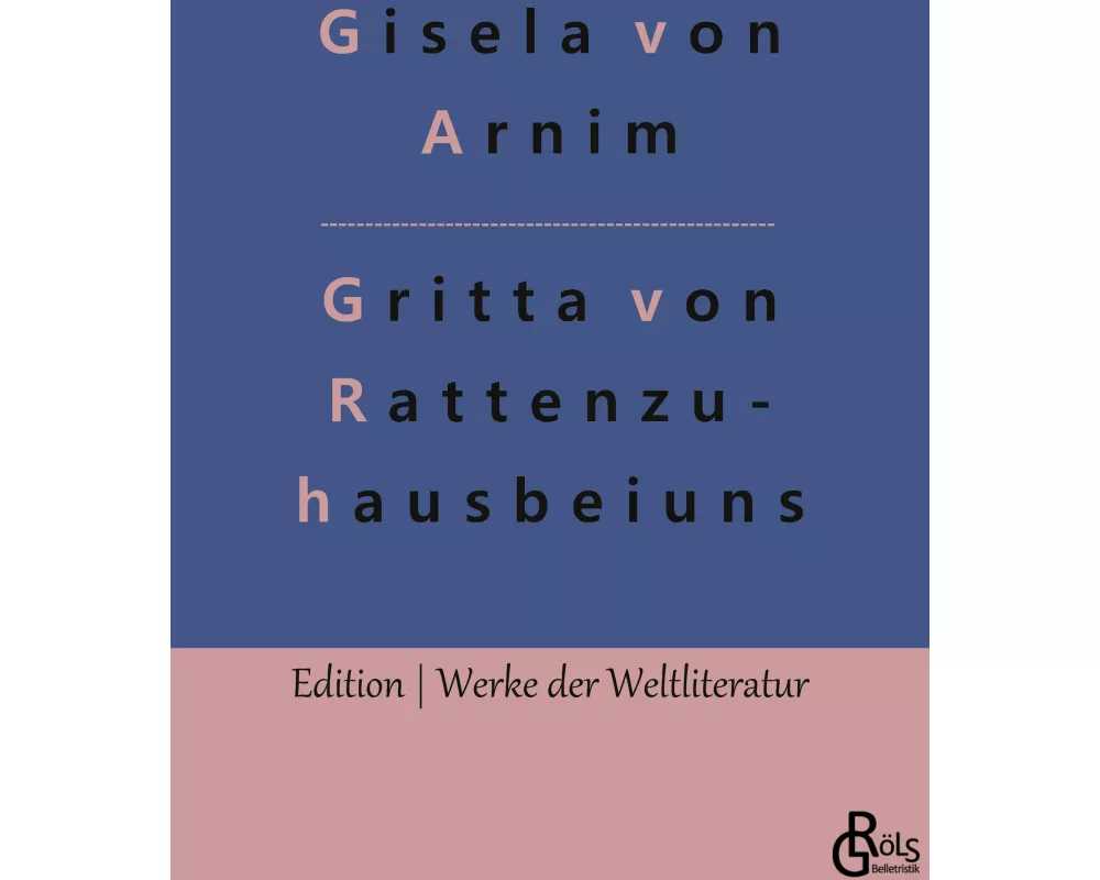 Das Leben der Hochgräfin Gritta von Rattenzuhausbeiuns