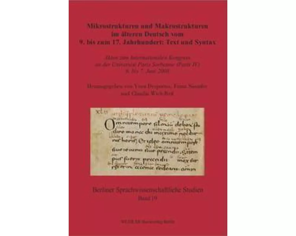 Mikrostrukturen und Makrostrukturen im älteren Deutsch vom 9. bis zum 17. Jahrhundert: Text und Syntax