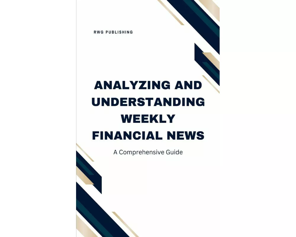 Analyzing and Understanding Weekly Financial News